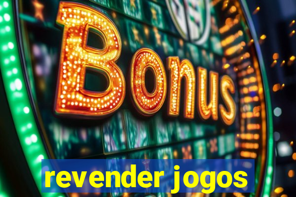 revender jogos